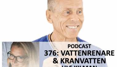 376: Vattenrenare & Kranvatten med Ulf Kilman