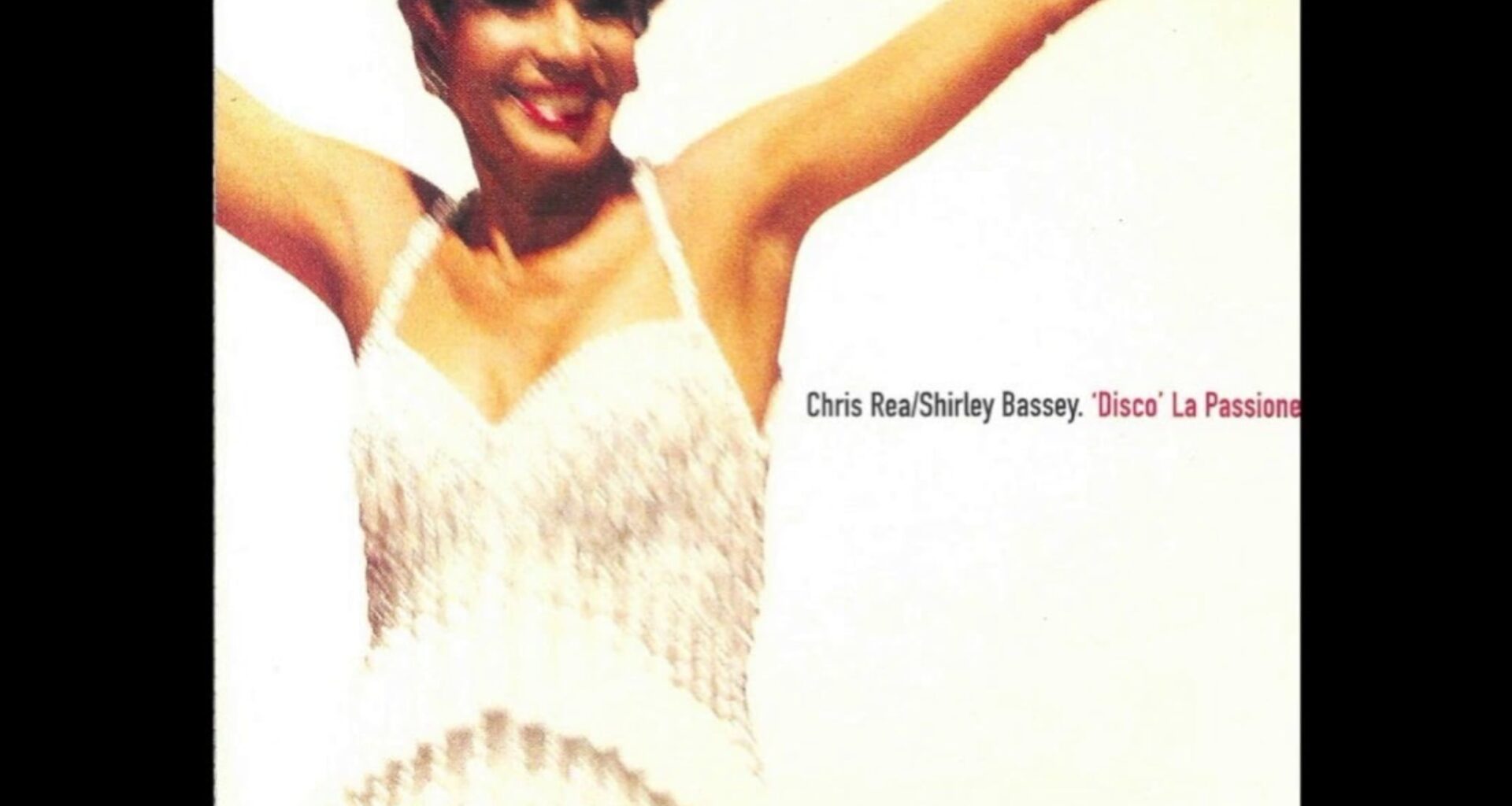 Chris Rea + Shirley Bassey - ’Disco’ La Passione