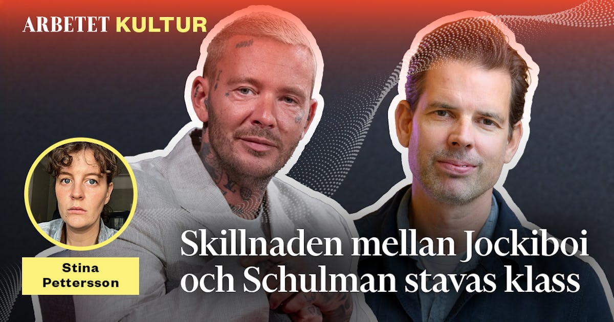 Skillnaden mellan Joakim Lundell och Alex Schulman stavas klass – Arbetet