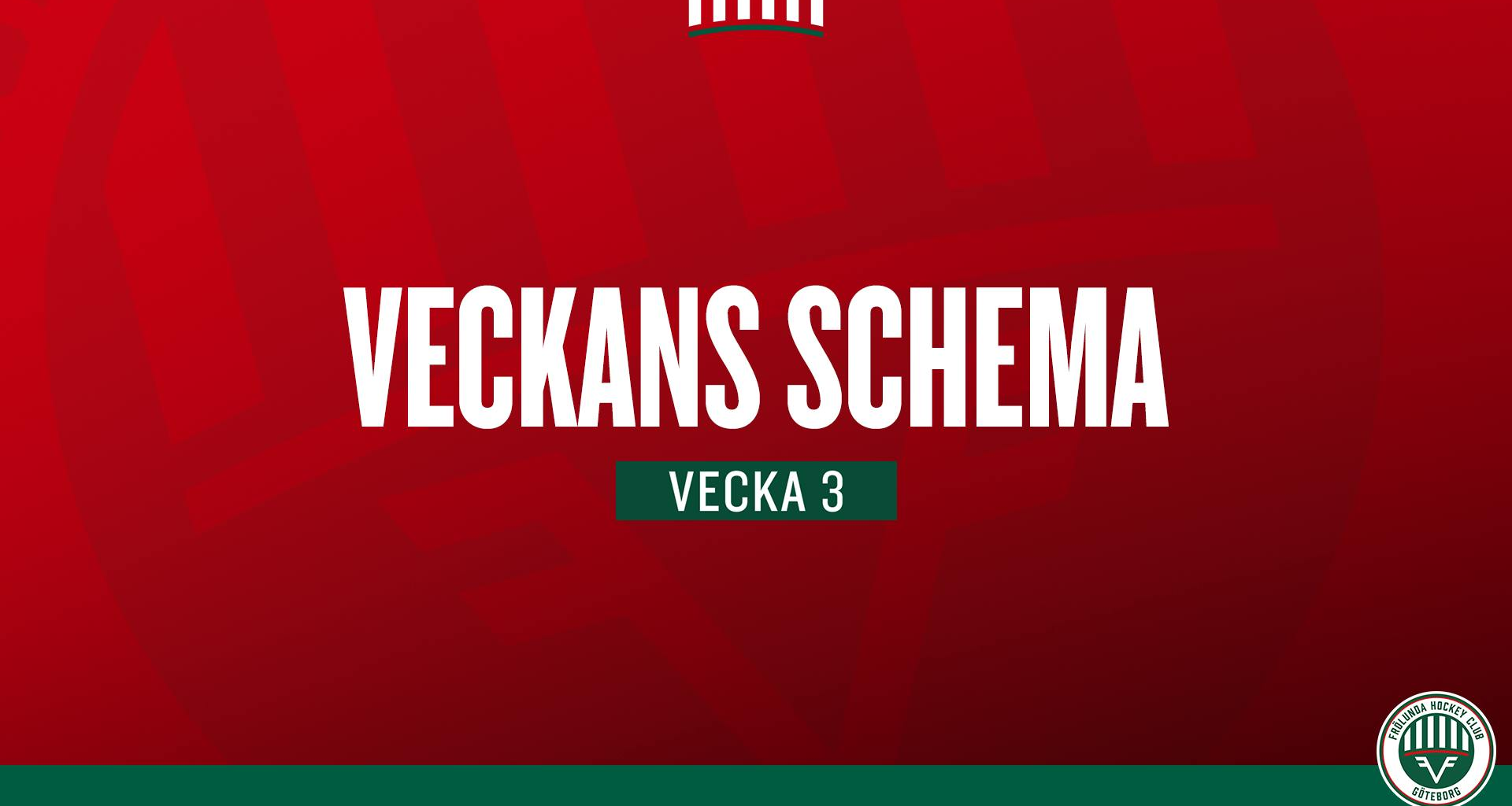 Schemat för vecka 3 | Frölunda HC