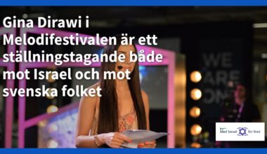 Gina Dirawi i Melodifestivalen är ett ställningstagande både mot Israel och mot svenska folket