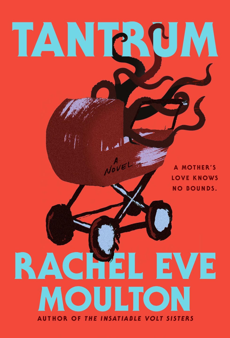 <i>Tantrum</i>, by Rachel Eve Moulton (August 5)