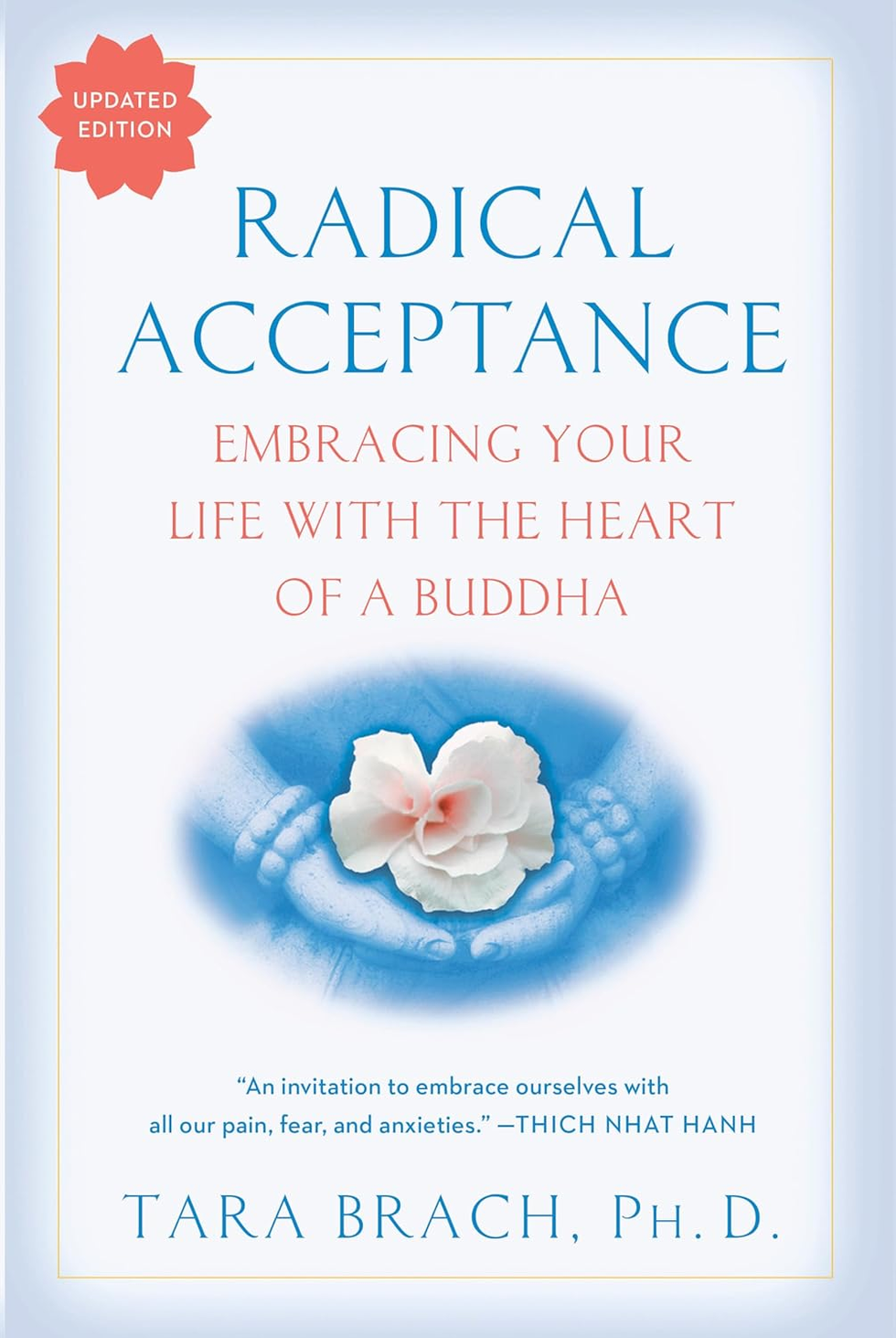 <i>Radical Acceptance: Embracing Your Life With the Heart of a Buddha</i> by Tara Brach