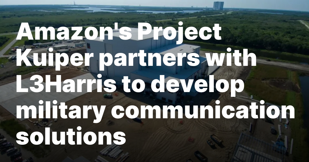 Amazon's Project Kuiper partners with L3Harris to develop military communication solutions