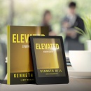 Kenneth Hill Releases Elevated: My Journey to Co-Laboring With God