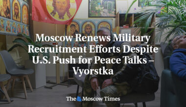 Moscow Renews Military Recruitment Efforts Despite U.S. Push for Peace Talks – Vyorstka