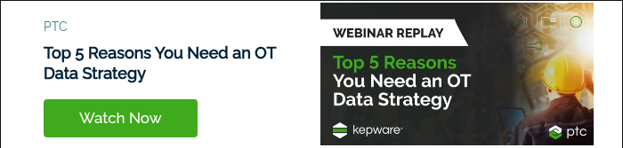 PTC   Top 5 Reasons You Need an OT Data Strategy