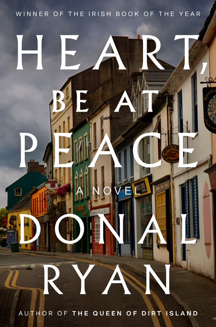 Book Marks reviews of Heart, Be at Peace by Donal Ryan Book Marks