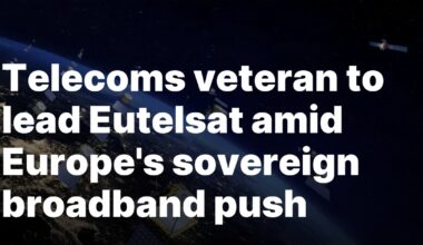 Telecoms veteran to lead Eutelsat amid Europe’s sovereign broadband push