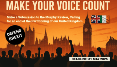 Time to Speak Up: Defend Brexit, Restore the Union—Respond to the Murphy Review Before 31 May