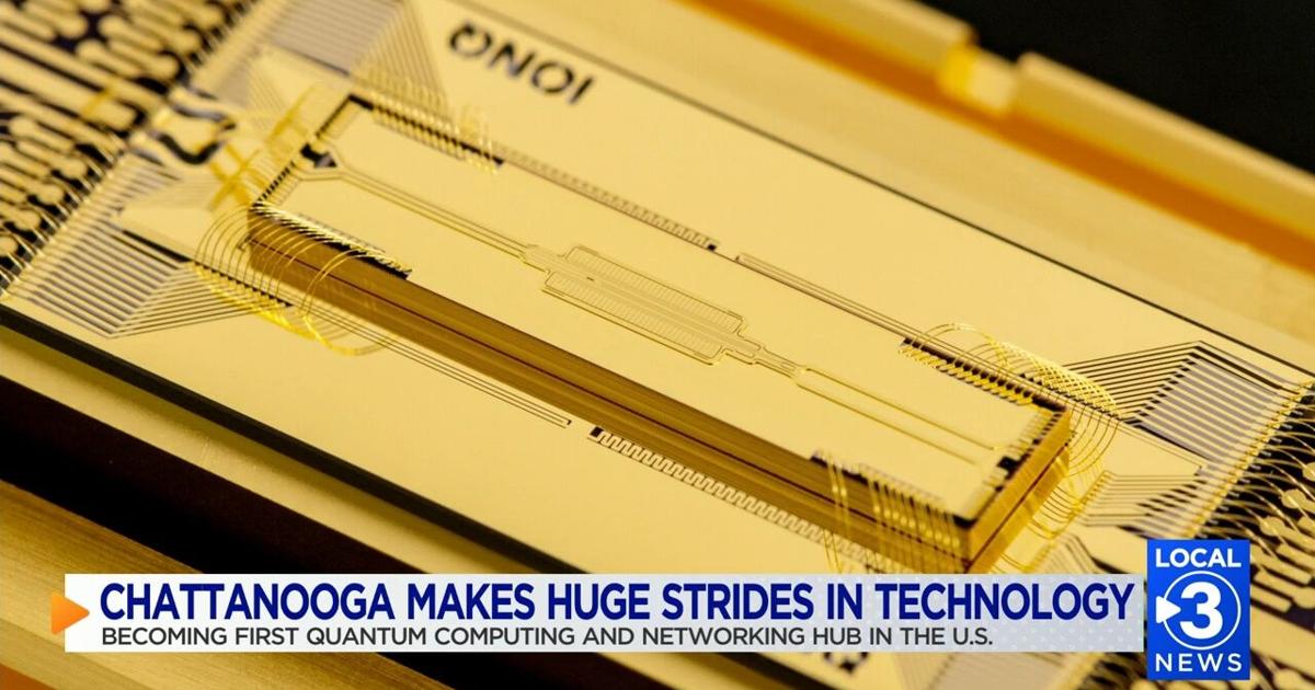 Chattanooga makes history as the first city in U.S. to establish quantum computing network | Local News
