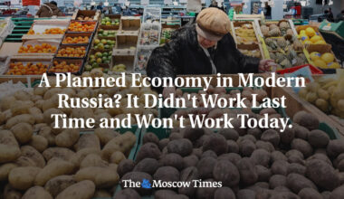 A Planned Economy in Modern Russia? It Didn't Work Last Time and Won't Work Today.