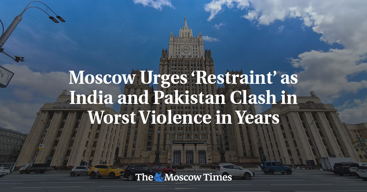 Moscow Urges ‘Restraint’ as India and Pakistan Clash in Worst Violence in Years
