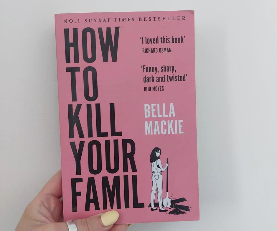 How To Kill Your Family by Bella Mackie, 2021