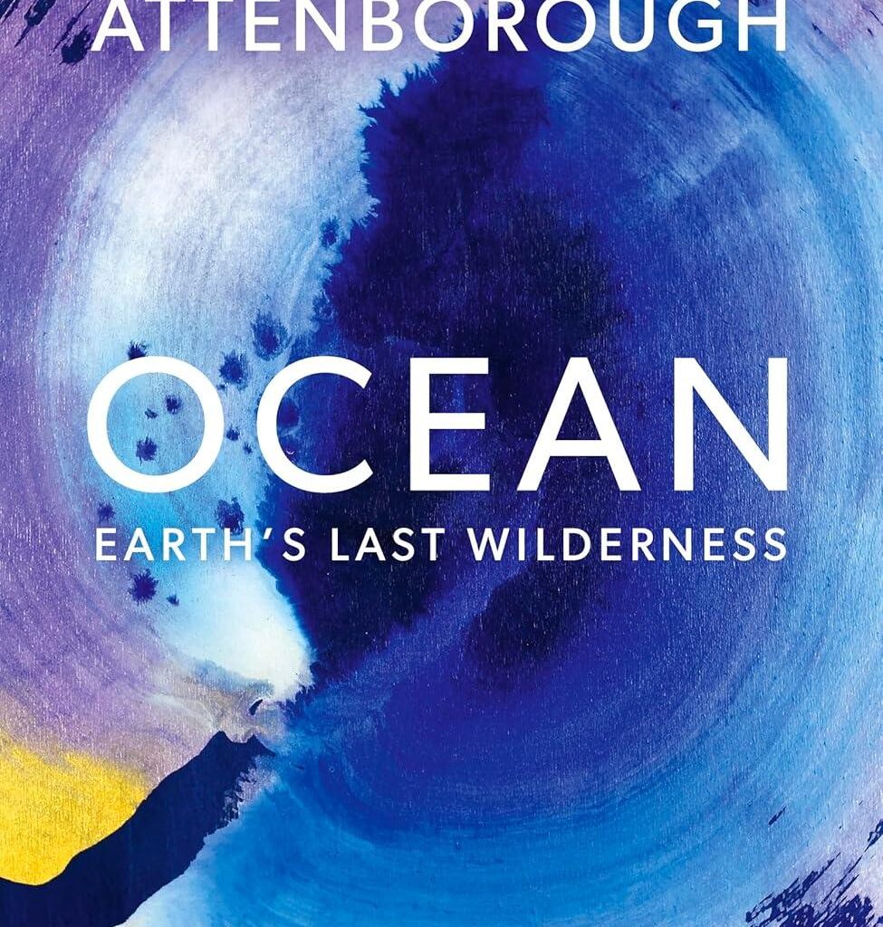 Ocean book review: David Attenborough still wants to change the world