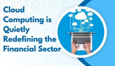 Cloud Computing is Quietly Redefining the Financial Sector