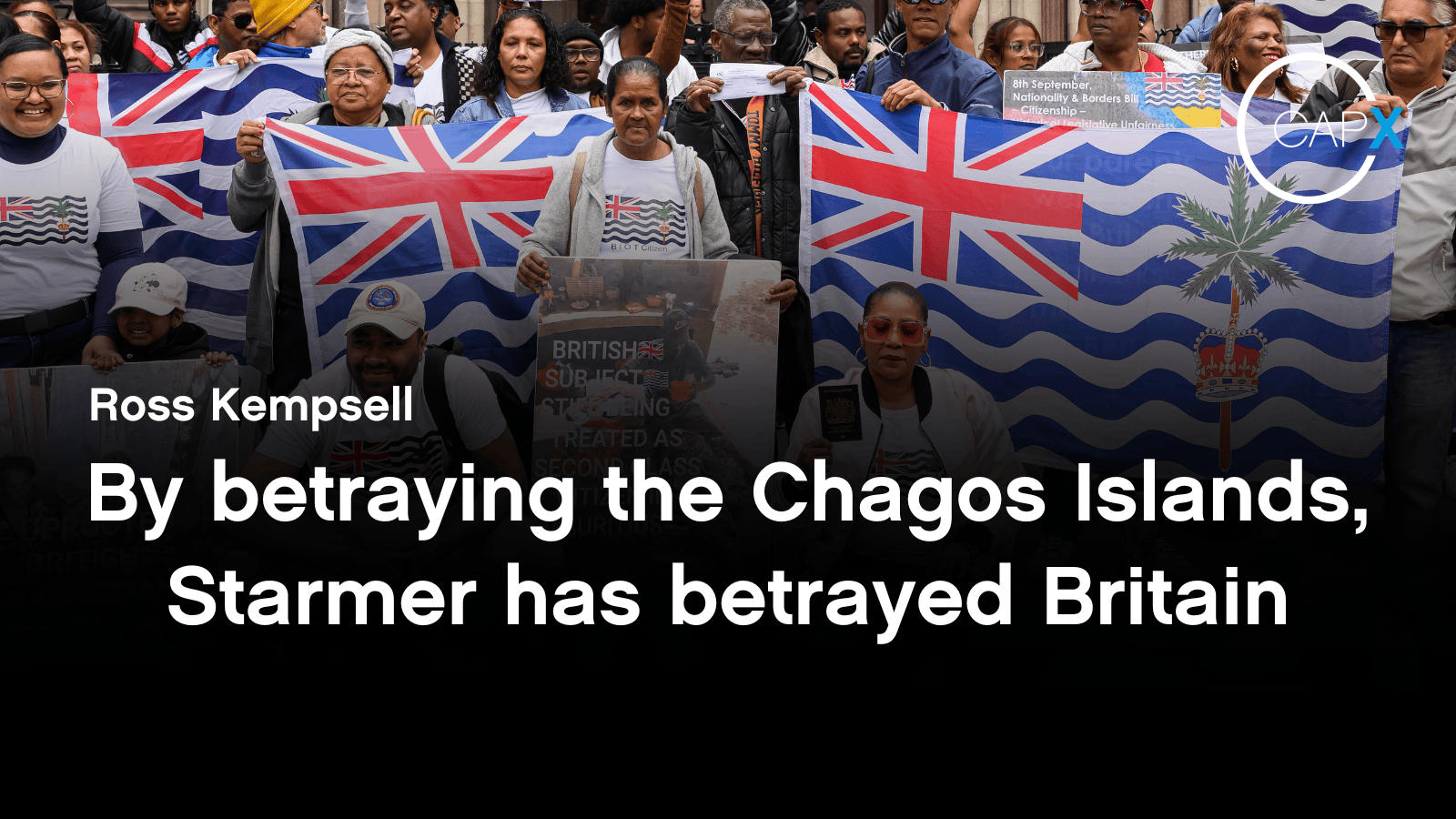 By betraying the Chagos Islands, Starmer has betrayed Britain