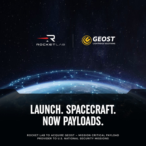 Rocket Lab Enters Payload Market with Agreement to Acquire Geost, Positioning Itself as Disruptive Prime to U.S. National Security