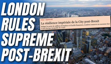 European Press Declares London 'King of Finance' Despite Brexit – Guido Fawkes