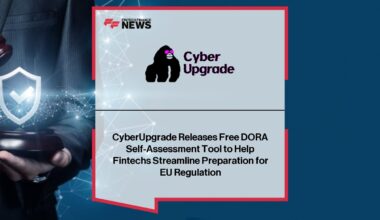 CyberUpgrade Releases Free DORA Self-Assessment Tool to Help Fintechs Streamline Preparation for EU Regulation