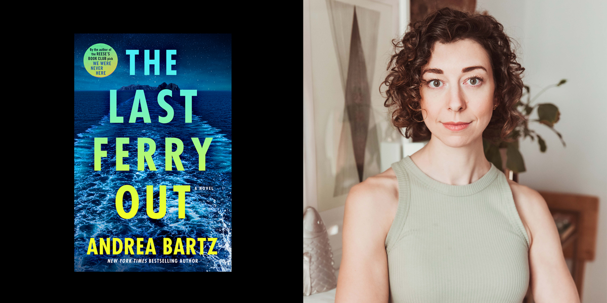 Read Andrea Bartz's ‘The Last Ferry Out’ Excerpt