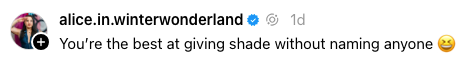 Social media comment: "You're the best at giving shade without naming anyone" with an exaggerated facial expression emoji