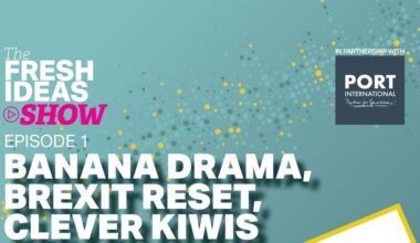 The Fresh Ideas Show: Banana drama, Brexit bridge-building, and a bunch of clever Kiwis | Podcasts