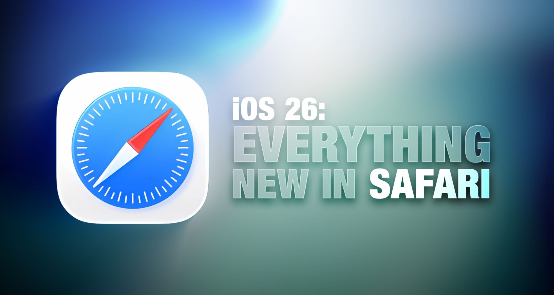 Safari in iOS 26: Everything New From Design to Privacy