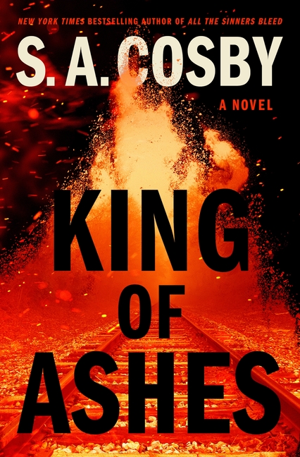 Book Marks reviews of King of Ashes by S. A. Cosby Book Marks