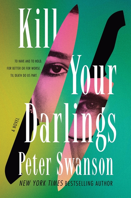 Book Marks reviews of Kill Your Darlings by Peter Swanson Book Marks