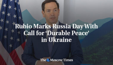Rubio Marks Russia Day With Call for ‘Durable Peace’ in Ukraine