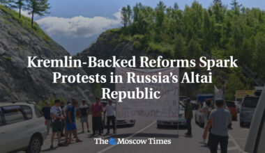 Kremlin-Backed Reforms Spark Protests in Russia’s Altai Republic 