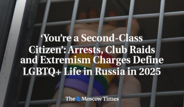 ‘You’re a Second-Class Citizen’: Arrests, Club Raids and Extremism Charges Define LGBTQ+ Life in Russia in 2025