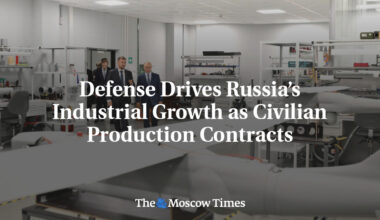 Defense Drives Russia’s Industrial Growth as Civilian Production Contracts