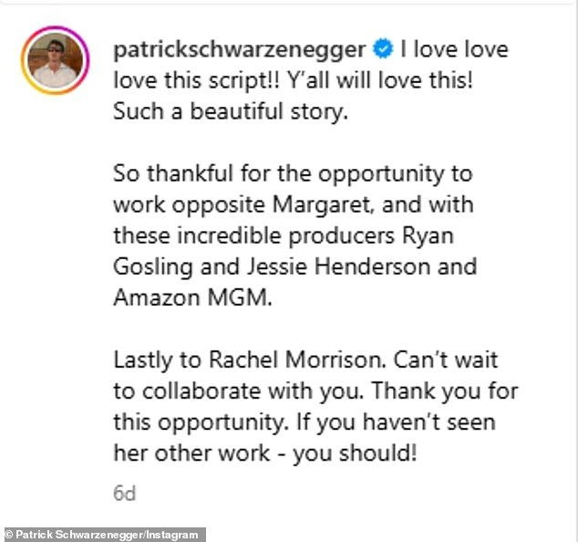 Patrick gushed on Instagram: 'I love love love this script! Y'all will love this! Such a beautiful story. So thankful for the opportunity to work opposite Margaret, and with these incredible producers Ryan Gosling and Jessie Henderson and Amazon MGM'