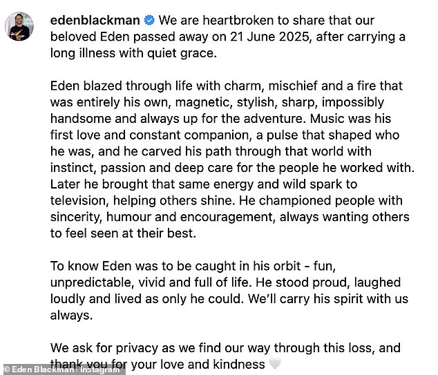 They penned: 'We are heartbroken to share that our beloved Eden passed away on 21 June 2025, after carrying a long illness with quiet grace'