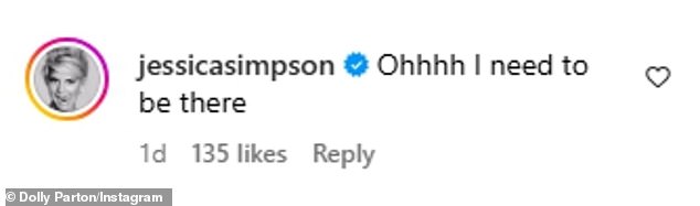 Jessica Simpson - who calls Parton her 'style icon' - wanted to be the first to sign up for the hit-driven concert, commenting on her post: 'Ohhhh I need to be there!'