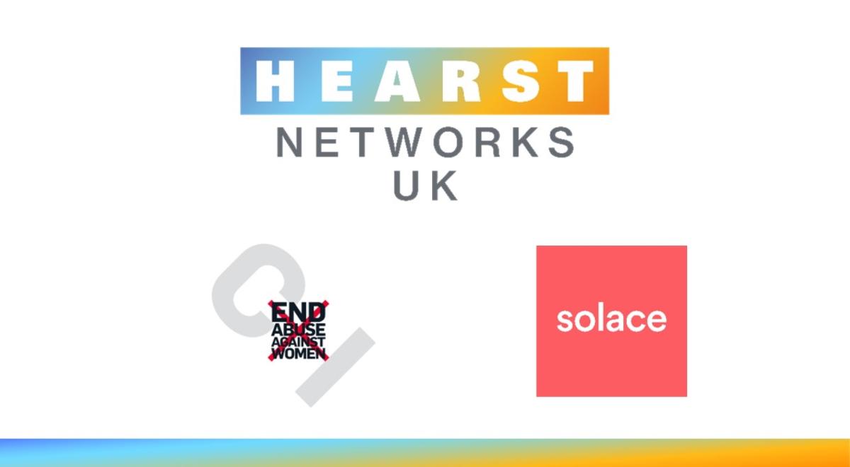 HEARST NETWORKS UK PARTNERS WITH SOLACE WOMEN’S AID TO HELP FIGHT ABUSE AGAINST WOMEN