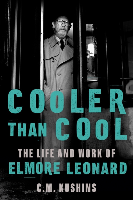 The Life and Work of Elmore Leonard by C M Kushins Book Marks