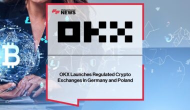 OKX Launches Regulated Crypto Exchanges in Germany and Poland