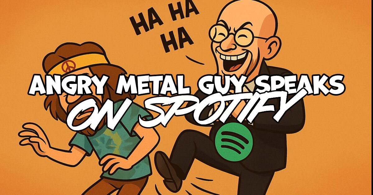 Angry Metal Guy Speaks: On Spotify