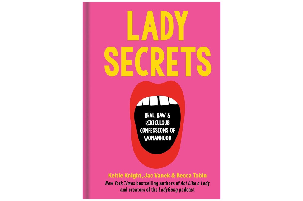 "Lady Secrets" by Keltie Knight, Becca Tobin and Jac Vanek