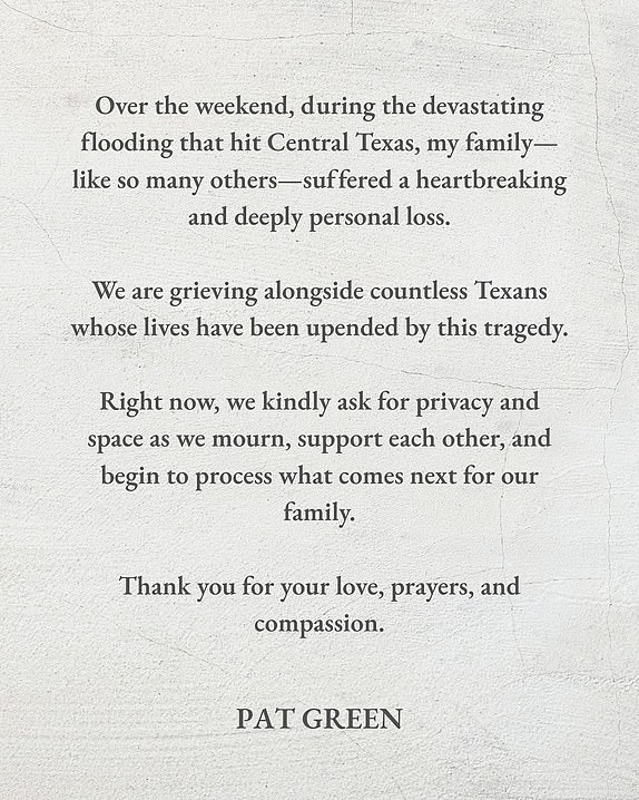 Texas country singer Pat Green says his family 'suffered a heartbreaking' loss in flood - https://www.instagram.com/p/DL1NIkdNTcn/
