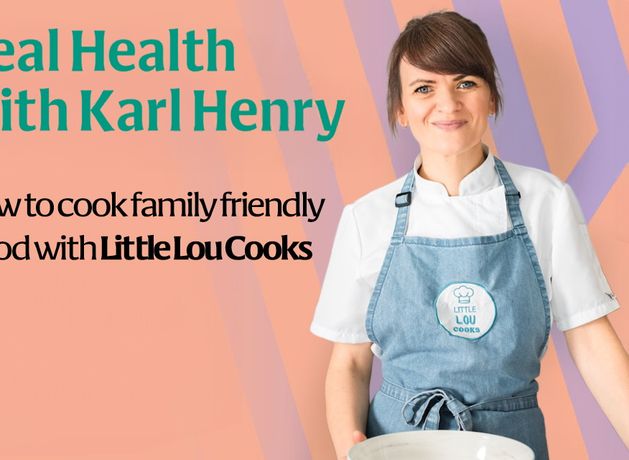 Real Health: How to cook family friendly food with Little Lou Cooks