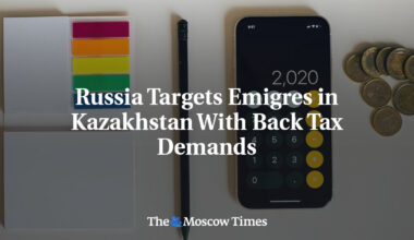 Russia Targets Emigres in Kazakhstan With Back Tax Demands