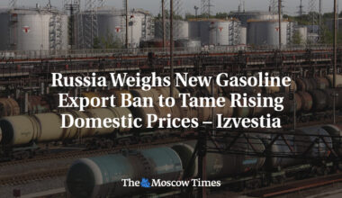 Russia Weighs New Gasoline Export Ban to Tame Rising Domestic Prices – Izvestia