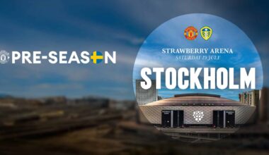 Man Utd to play Leeds United in Stockholm on Saturday 19 July 2025