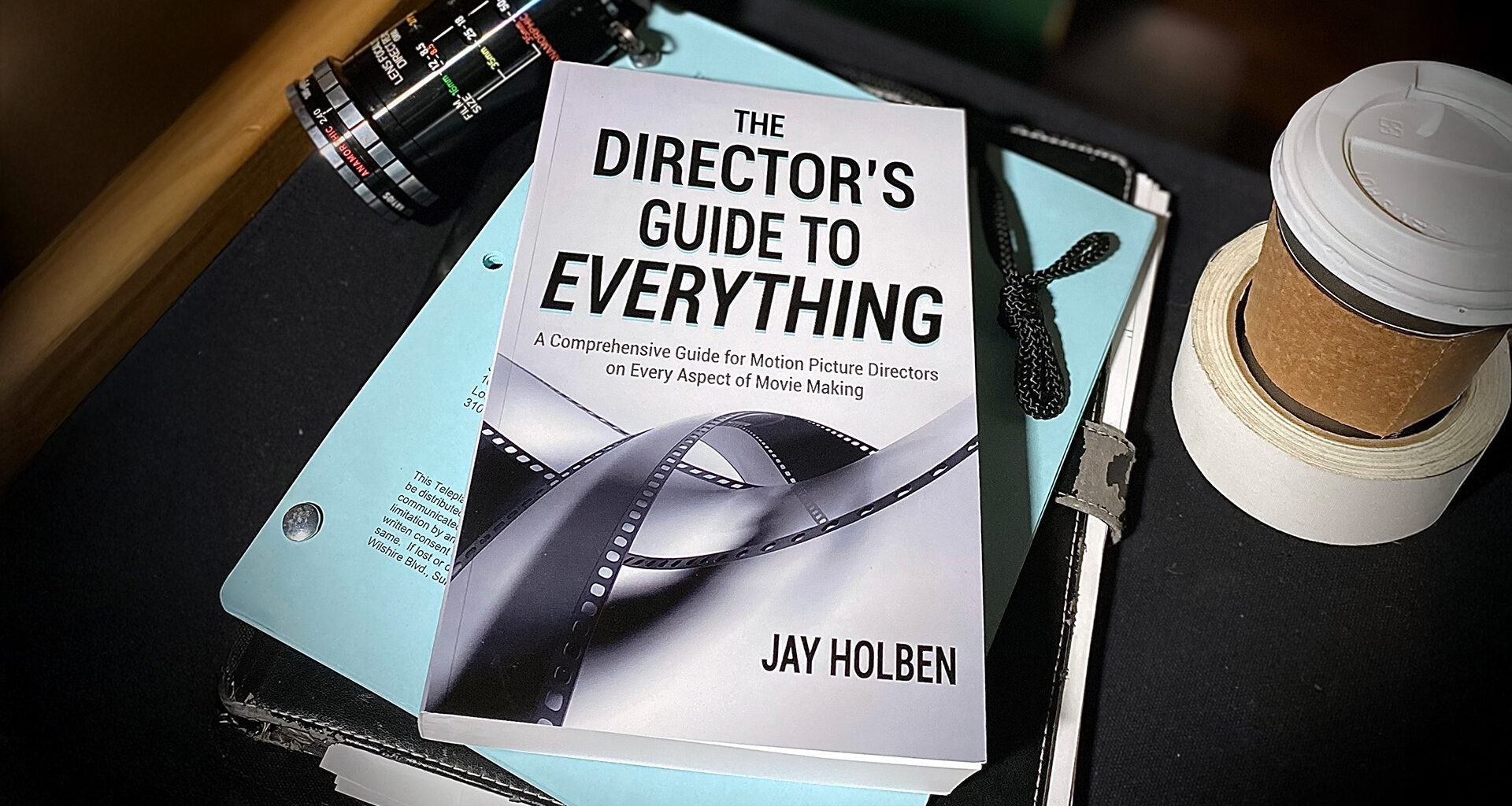 The Director’s Guide to Everything by Jay Holben- a 600-Page Book for Directors at Any Level