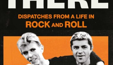 I Was There: Dispatches from a Life in Rock’n’Roll by Alan Edwards — Behind the scenes with a Starman of rock