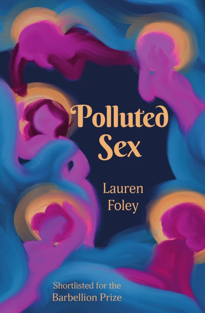 Polluted Sex by Lauren Foley. 